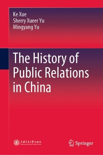 The History of Public Relations in China.