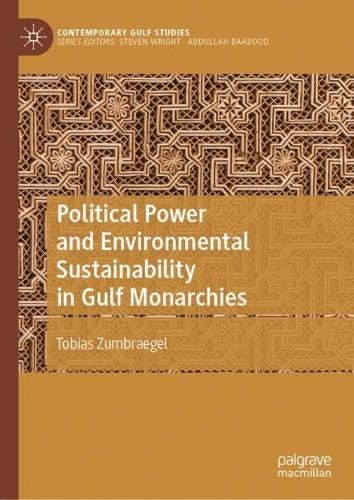 Political Power and Environmental Sustainability in Gulf Monarchies.
