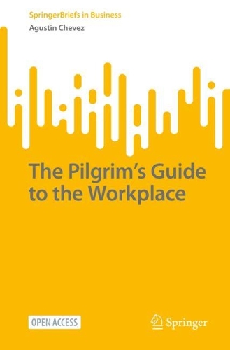 The Pilgrim's Guide to the Workplace.