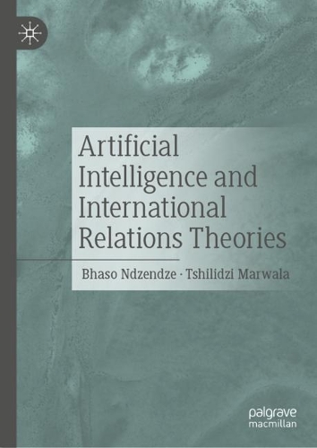 Artificial Intelligence and International Relations Theories.