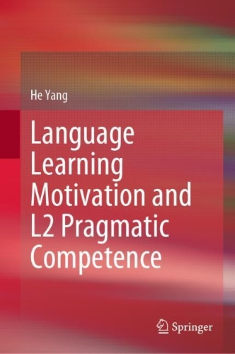 Language Learning Motivation and L2 Pragmatic Competence.