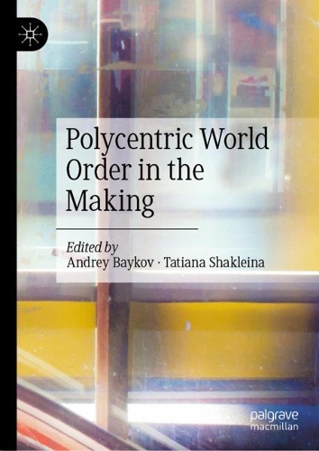 Polycentric World Order in the Making.