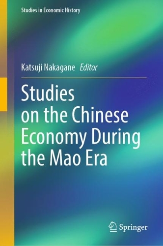Studies on the Chinese Economy During the Mao Era.