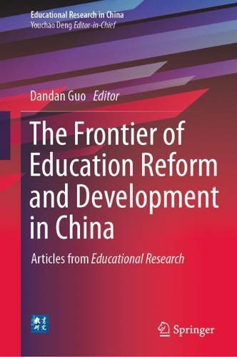 The Frontier of Education Reform and Development in China.