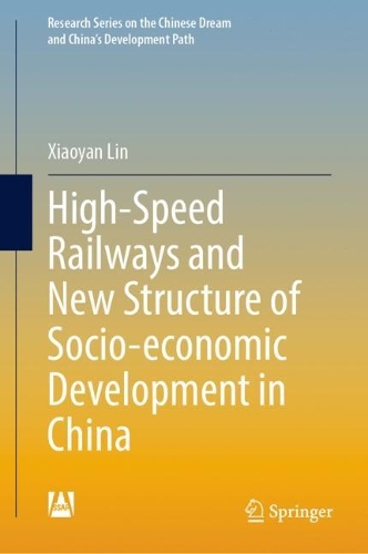 High-Speed Railways and New Structure of Socio-Economic Development in China.