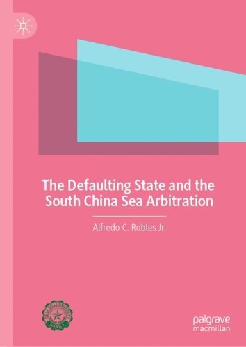 The Defaulting State and the South China Sea Arbitration.