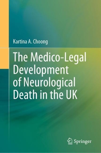 The Medico-Legal Development of Neurological Death in the UK.