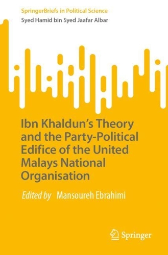 Ibn Khaldun's Theory and the Party-Political Edifice of the United Malays National Organisation.