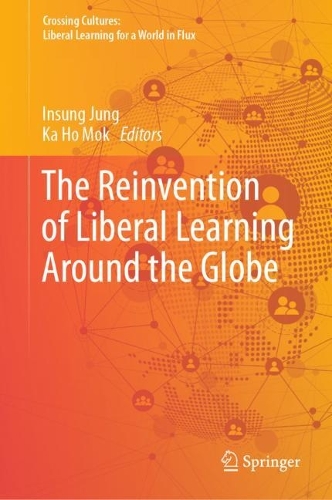 The Reinvention of Liberal Learning Around the Globe.