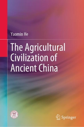 The Agricultural Civilization of Ancient China.