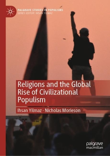 Religions and the Global Rise of Civilizational Populism.