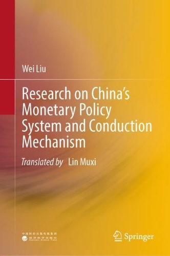 Research on China's Monetary Policy System and Conduction Mechanism.