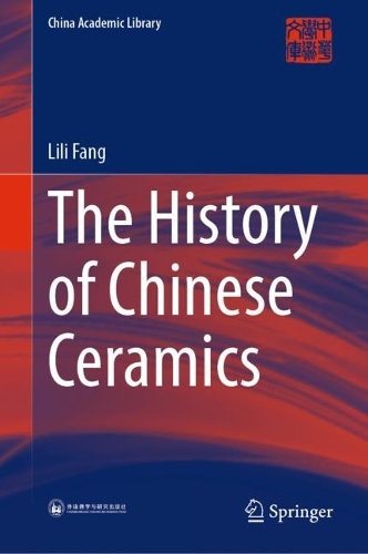 The History of Chinese Ceramics.