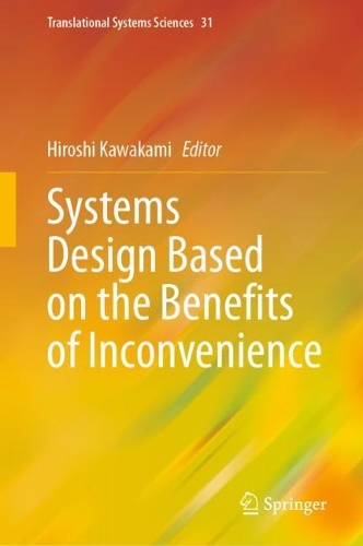 Systems Design Based on the Benefits of Inconvenience.