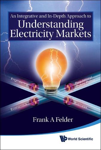 An Integrative and In-Depth Approach to Understanding Electricity Markets.