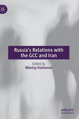 Russia's Relations with the GCC and Iran.