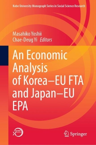 An Economic Analysis of Korea-EU FTA and Japan-EU EPA.