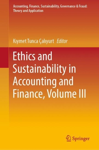 Ethics and Sustainability in Accounting and Finance. Volume III.