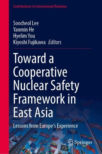 Toward a Cooperative Nuclear Safety Framework in East Asia