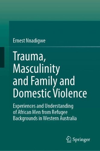 Trauma, Masculinity and Family and Domestic Violence