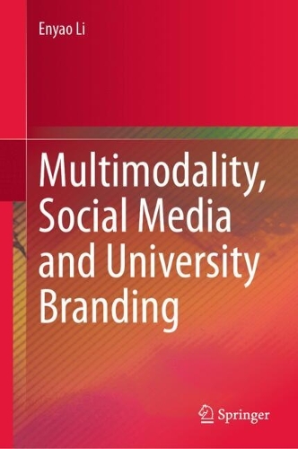 Multimodality, Social Media and University Branding.