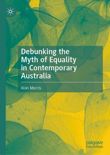 Debunking the Myth of Equality in Contemporary Australia.