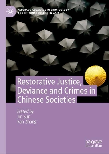Restorative Justice, Deviance and Crimes in Chinese Societies.
