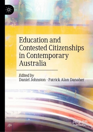 Education and Contested Citizenships in Contemporary Australia.