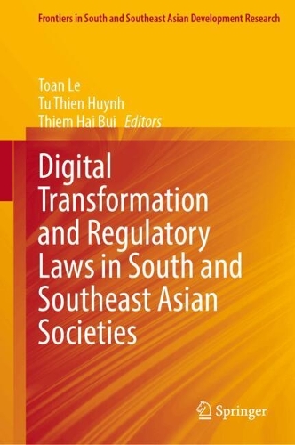 Digital Transformation and Regulatory Laws in South and Southeast Asian Societies.