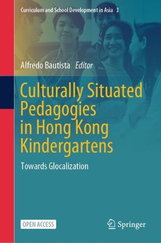 Culturally Situated Pedagogies in Hong Kong Kindergartens