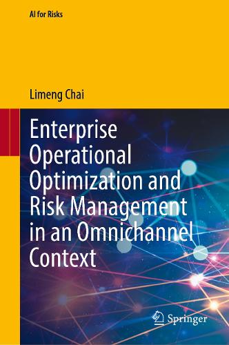 Enterprise Operational Optimization and Risk Management in an Omnichannel Context.