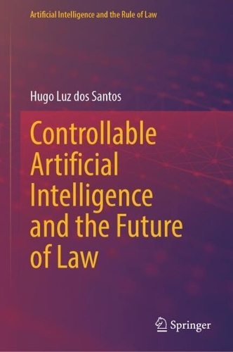 Controllable Artificial Intelligence and the Future of Law.