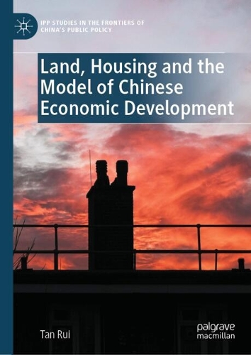Land, Housing and the Model of China Economic Development.