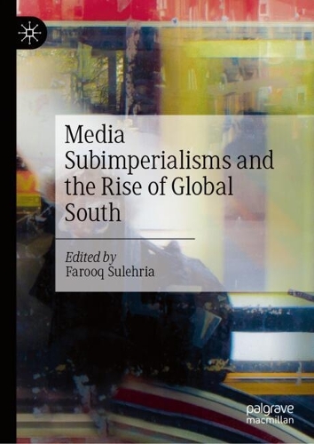 Media Subimperialisms and the Rise of Global South.