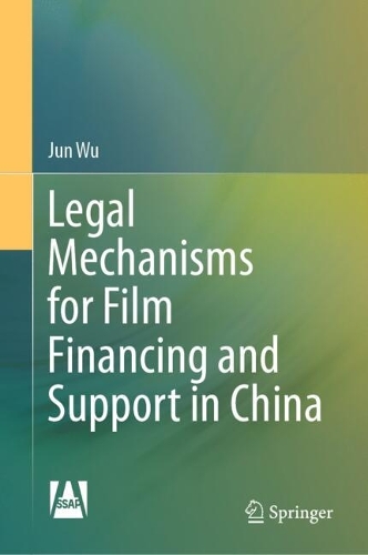 Legal Mechanisms for Film Financing and Support in China.