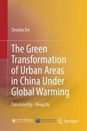 The Green Transformation of Urban Areas in China under Global Warming.