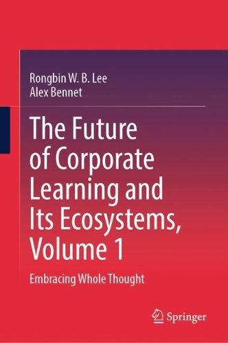 The Future of Corporate Learning and Its Ecosystems. Volume 1