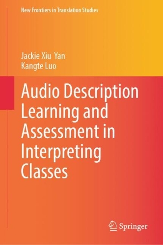 Audio Description Learning and Assessment in Interpreting Classes.