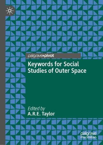Keywords for Social Studies of Outer Space.