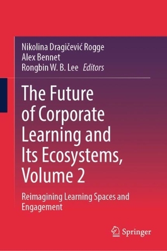 The Future of Corporate Learning and Its Ecosystems. Volume 2