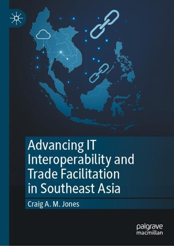 Advancing IT Interoperability and Trade Facilitation in Southeast Asia.