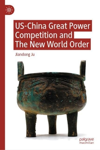 US-China Great Power Competition and The New World Order.