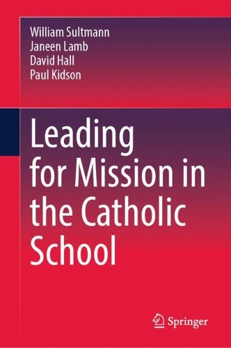 Leading for Mission in the Catholic School.