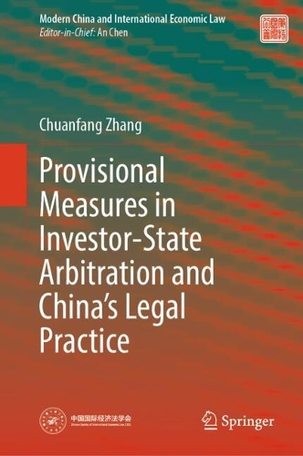 Provisional Measures in Investor-State Arbitration and China's Legal Practice.