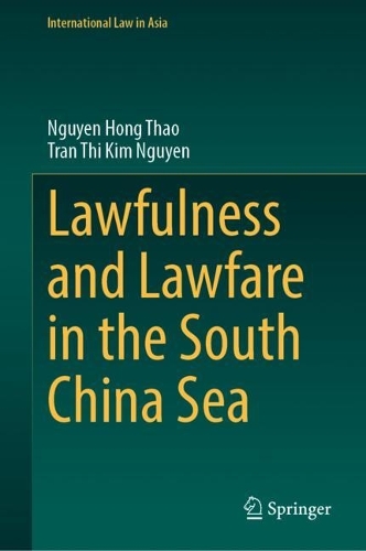 Lawfulness and Lawfare in the South China Sea.