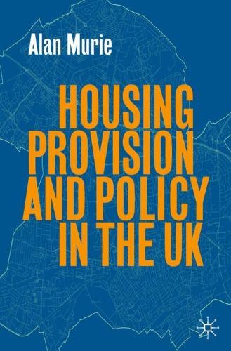 Housing Provision and Policy in the UK.