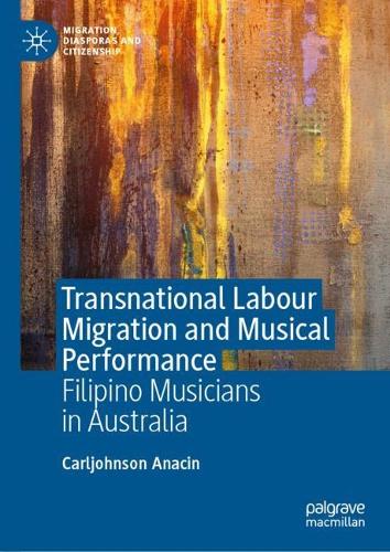 Transnational Labour Migration and Musical Performance