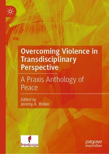 Overcoming Violence in Transdisciplinary Perspective