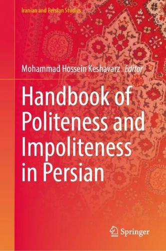 Handbook of Politeness and Impoliteness in Persian.