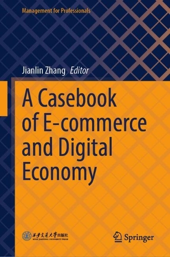 A Casebook of E-commerce and Digital Economy.